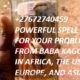 +27672740459 POWERFUL SPELL FOR YOUR PROBLEM FROM BABA KAGOLO IN AFRICA, THE USA, EUROPE, AND ASIA.